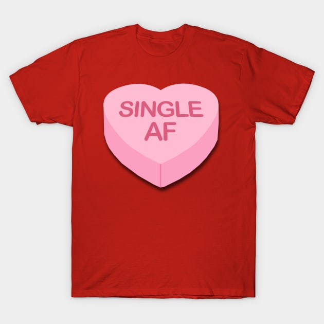 Candy Heart Single AF T-Shirt by PopCultureShirts